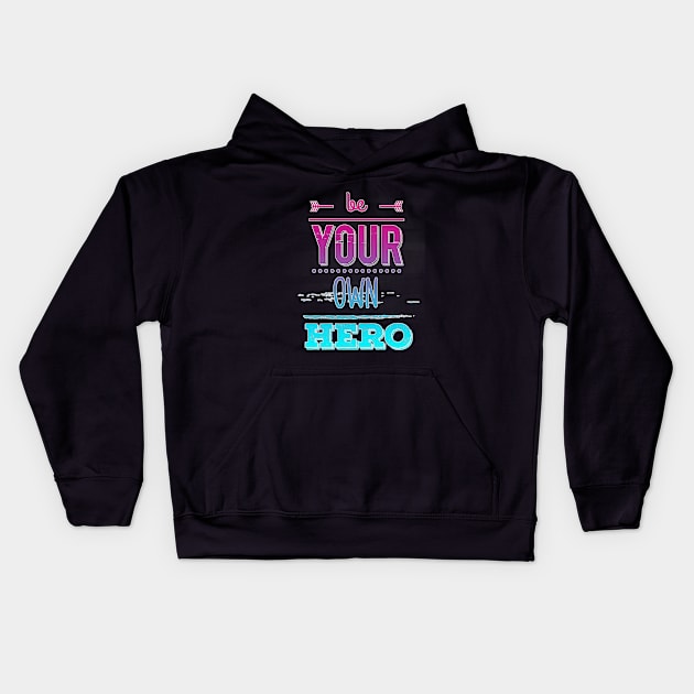 Be Your Own Hero Vapor Kids Hoodie by aaallsmiles